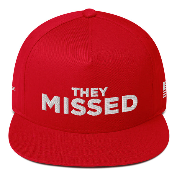 They Missed Flat Bill Hat  (Limited Bullet Edition)