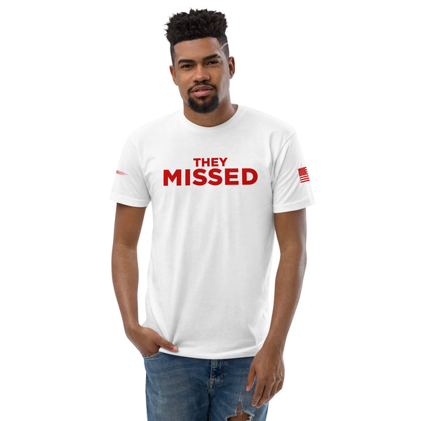 They Missed Tee (Limited Bullet Edition)